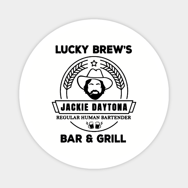 Jackie Daytona,Lucky Brew's Bar and Grill , What We Do In The Shadows Fan Magnet by FitMeClothes96